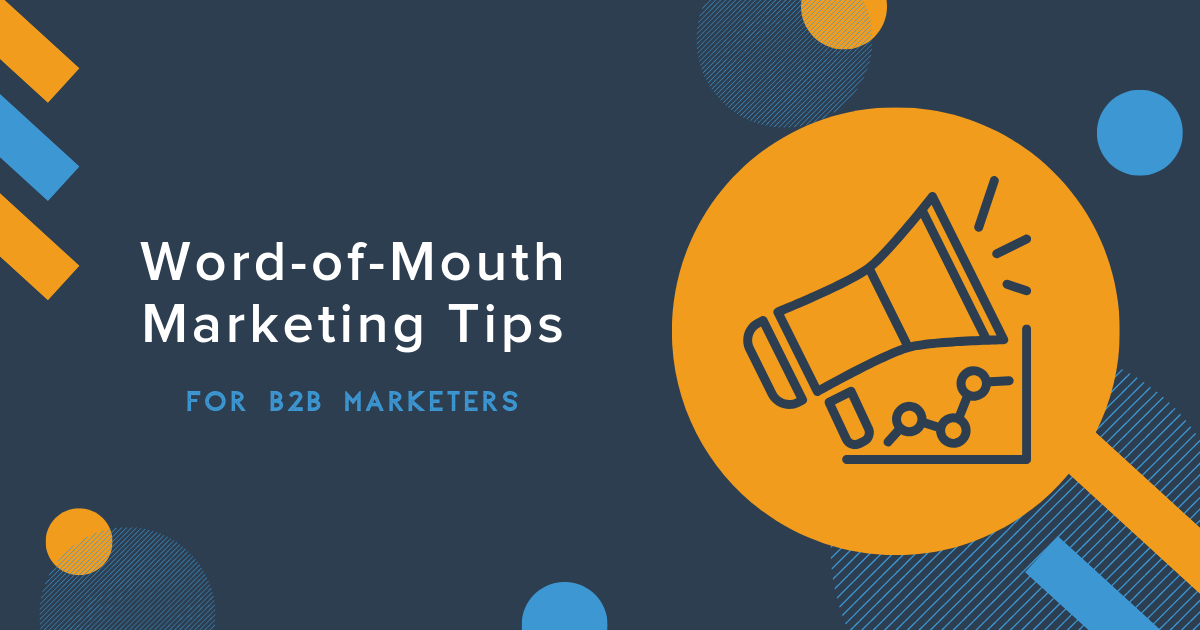 3 WOMM (Word-of-Mouth Marketing) Tips for B2B Marketers