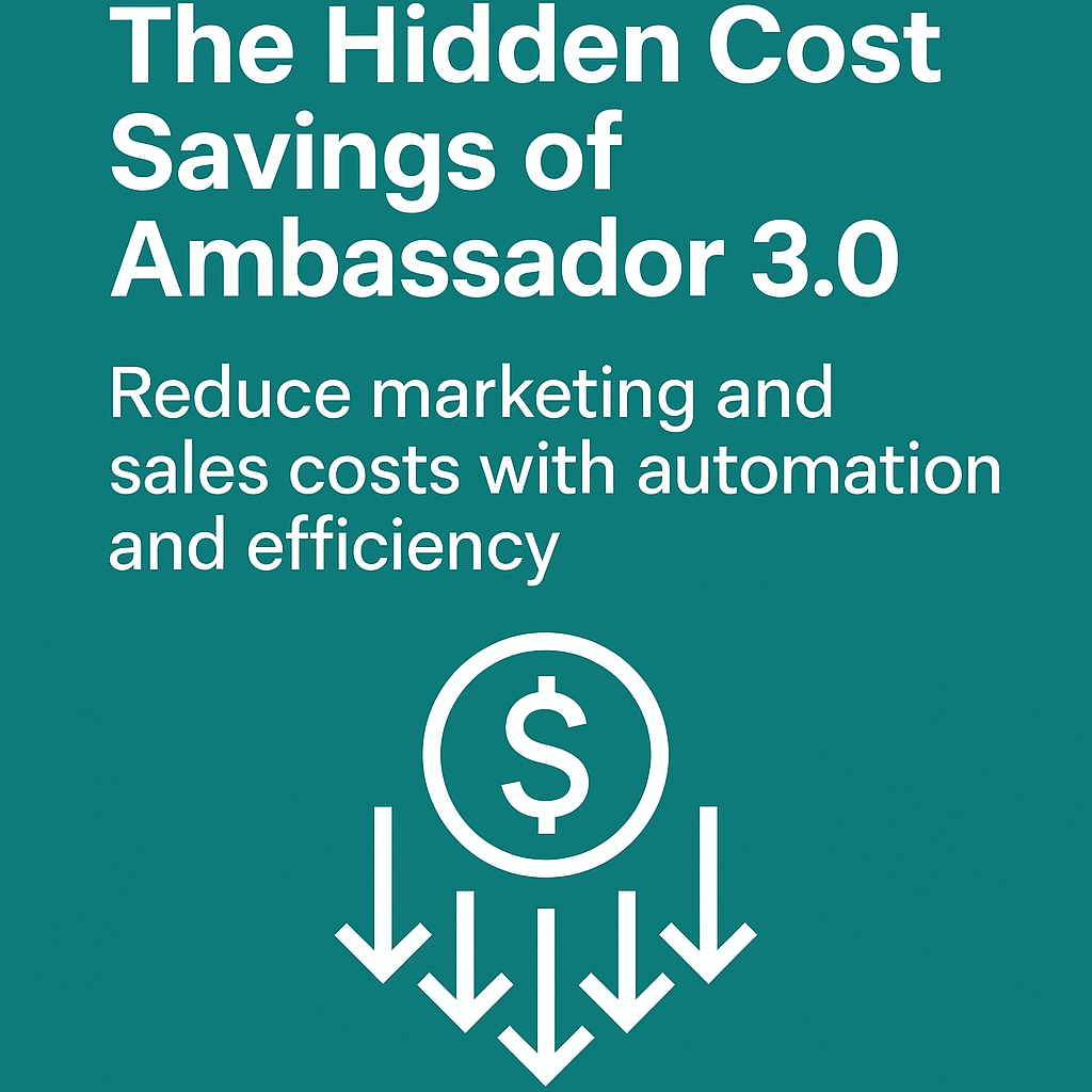 The Hidden Cost Savings of Ambassador 3.0: Why Growth Doesn’t Have to Mean More Spend