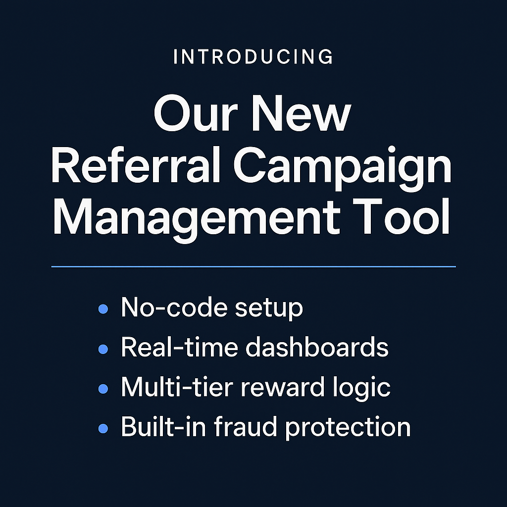 Introducing Our New Referral Campaign Management Tool