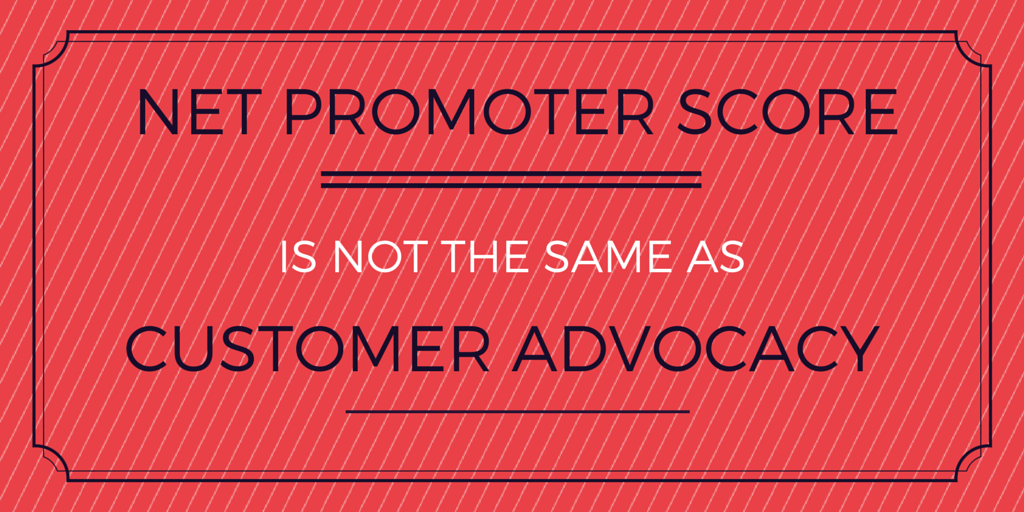 3 Reasons Net Promoter Scores Don’t Equal Customer Advocacy