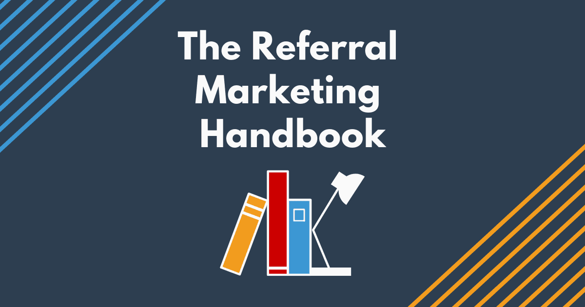 The Referral Marketing Handbook: Best Practices to Boost Sales