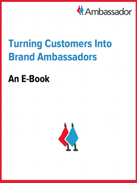 Turning Customers into Brand Ambassadors: Free eBook